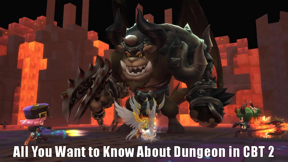 All You Want to Know About Dungeon in CBT 2